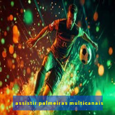 assistir palmeiras multicanais